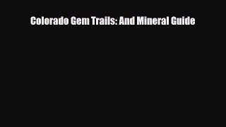 Download Colorado Gem Trails: And Mineral Guide PDF Book Free