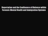 [PDF] Deportation and the Confluence of Violence within Forensic Mental Health and Immigration