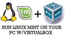 How To Setup and Run Linux Mint 17.3 With VirtualBox