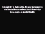 [Download] Subjectivity in Motion: Life Art and Movement in the Work of Hermann Rorschach (Routledge