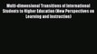 Download Multi-dimensional Transitions of International Students to Higher Education (New Perspectives