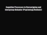 [Download] Cognitive Processes in Stereotyping and Intergroup Behavior (Psychology Revivals)