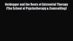 [PDF] Heidegger and the Roots of Existential Therapy (The School of Psychotherapy & Counselling)