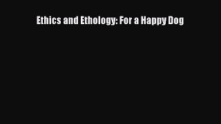 Download Ethics and Ethology: For a Happy Dog Ebook Online