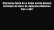 Read Why Busing Failed: Race Media and the National Resistance to School Desegregation (American