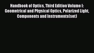 Read Handbook of Optics Third Edition Volume I: Geometrical and Physical Optics Polarized Light