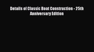 Download Details of Classic Boat Construction - 25th Anniversary Edition Ebook Free