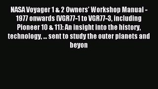 Read NASA Voyager 1 & 2 Owners' Workshop Manual - 1977 onwards (VGR77-1 to VGR77-3 including
