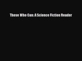 [PDF] Those Who Can: A Science Fiction Reader Read Full Ebook