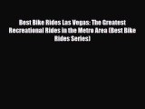PDF Best Bike Rides Las Vegas: The Greatest Recreational Rides in the Metro Area (Best Bike