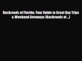 Download Backroads of Florida: Your Guide to Great Day Trips & Weekend Getaways (Backroads