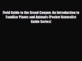 Download Field Guide to the Grand Canyon: An Introduction to Familiar Plants and Animals (Pocket