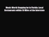 PDF Meals Worth Stopping for in Florida: Local Restaurants within 10 Miles of the Interstate