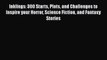 [PDF] Inklings: 300 Starts Plots and Challenges to Inspire your Horror Science Fiction and