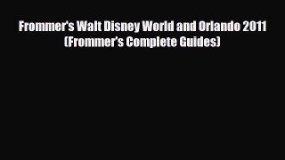 Download Frommer's Walt Disney World and Orlando 2011 (Frommer's Complete Guides) Ebook