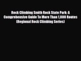 PDF Rock Climbing Smith Rock State Park: A Comprehensive Guide To More Than 1800 Routes (Regional
