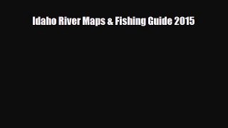 PDF Idaho River Maps & Fishing Guide 2015 PDF Book Free