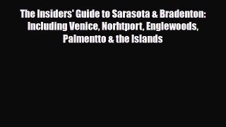 PDF The Insiders' Guide to Sarasota & Bradenton: Including Venice Norhtport Englewoods Palmentto