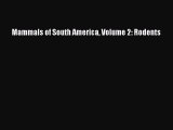 Read Mammals of South America Volume 2: Rodents PDF Online