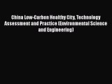 Read China Low-Carbon Healthy City Technology Assessment and Practice (Environmental Science
