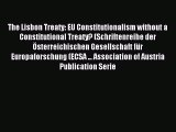 Download The Lisbon Treaty: EU Constitutionalism without a Constitutional Treaty? (Schriftenreihe