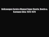 Read Volkswagen Service Manual Super Beetle Beetle & Karmann Ghia: 1970-1979 Ebook Free