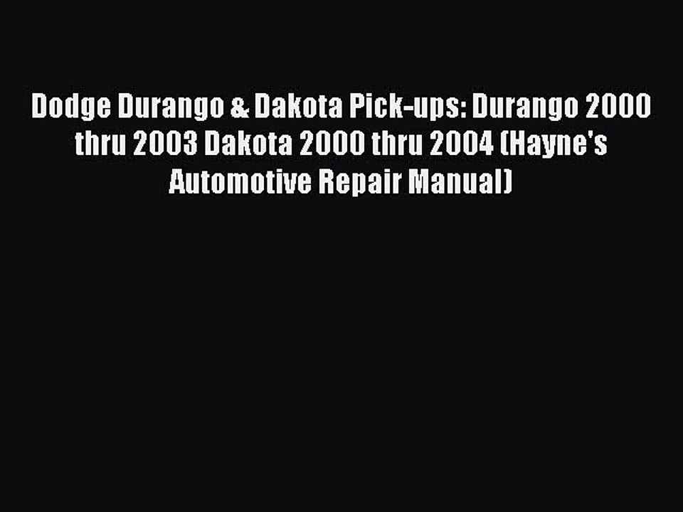Read Dodge Durango & Dakota Pick-ups: Durango 2000 thru 2003 Dakota 2000 thru 2004 (Hayne's
