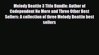 Read ‪Melody Beattie 3 Title Bundle: Author of Codependent No More and Three Other Best Sellers:‬