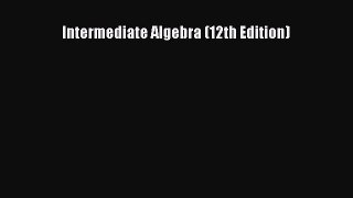 Read Intermediate Algebra (12th Edition) PDF Free