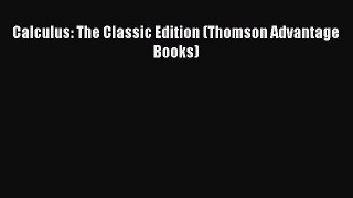 Read Calculus: The Classic Edition (Thomson Advantage Books) PDF Online