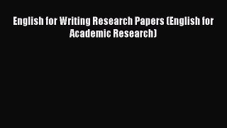 Download English for Writing Research Papers (English for Academic Research) Ebook Online
