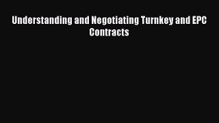 Download Understanding and Negotiating Turnkey and EPC Contracts Ebook Free