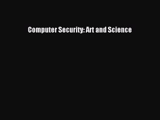 Read Computer Security: Art and Science PDF Free