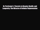 Download ‪Dr. Perricone's 7 Secrets to Beauty Health and Longevity: The Miracle of Cellular