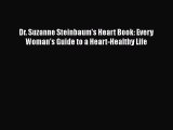 Download Dr. Suzanne Steinbaum's Heart Book: Every Woman's Guide to a Heart-Healthy Life PDF