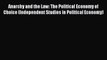 Read Anarchy and the Law: The Political Economy of Choice (Independent Studies in Political