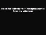 Read Fannie Mae and Freddie Mac: Turning the American Dream Into a Nightmare PDF Free