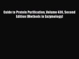 Read Guide to Protein Purification Volume 436 Second Edition (Methods in Enzymology) Ebook