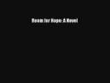 Read Room for Hope: A Novel Ebook Free
