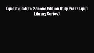 Download Lipid Oxidation Second Edition (Oily Press Lipid Library Series) PDF Free