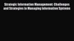 Read Strategic Information Management: Challenges and Strategies in Managing Information Systems