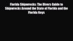 Download Florida Shipwrecks: The Divers Guide to Shipwrecks Around the State of Florida and