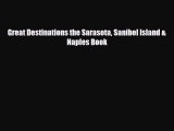 Download Great Destinations the Sarasota Sanibel Island & Naples Book PDF Book Free