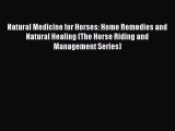 Download Natural Medicine for Horses: Home Remedies and Natural Healing (The Horse Riding and
