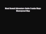Download Maui Hawaii Adventure Guide Franko Maps Waterproof Map Read Online