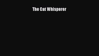 Read The Cat Whisperer Ebook Free