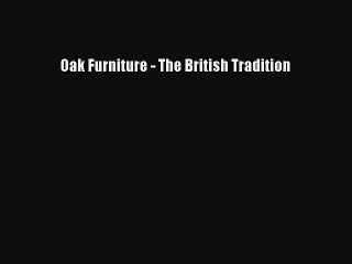 Download Oak Furniture - The British Tradition Free Books