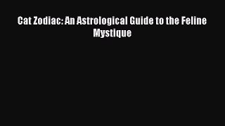 Read Cat Zodiac: An Astrological Guide to the Feline Mystique Ebook Free