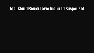 Read Last Stand Ranch (Love Inspired Suspense) Ebook Free