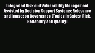 Read Integrated Risk and Vulnerability Management Assisted by Decision Support Systems: Relevance